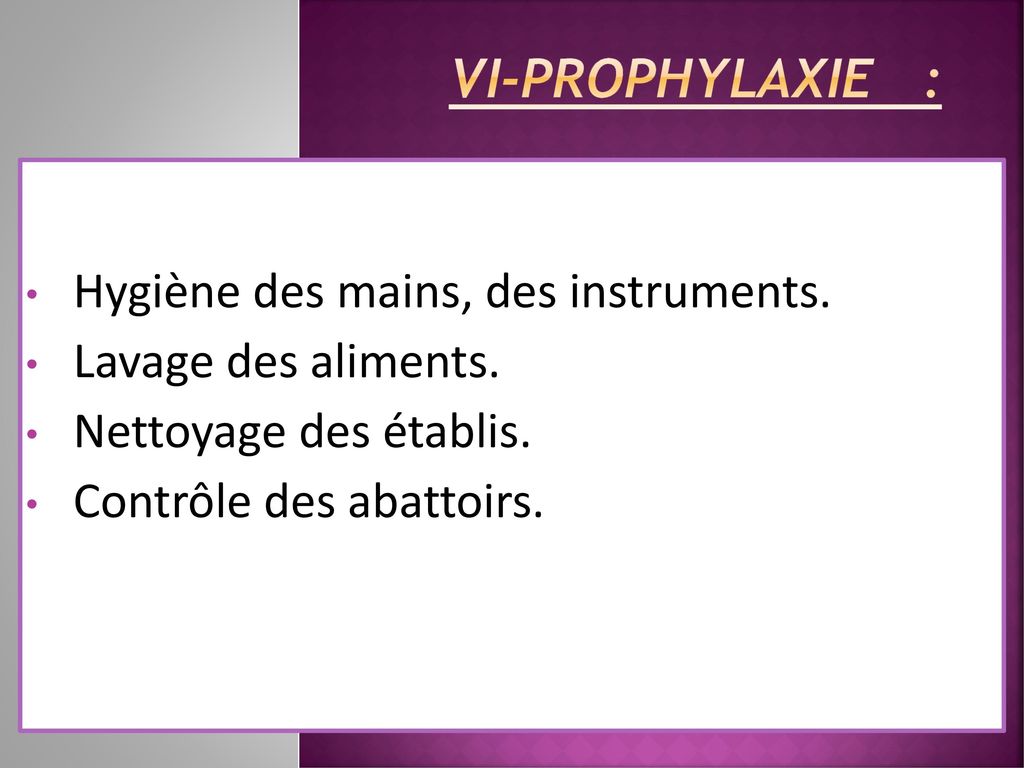 VI-PROPHYLAXIE : Hygiène des mains, des instruments.