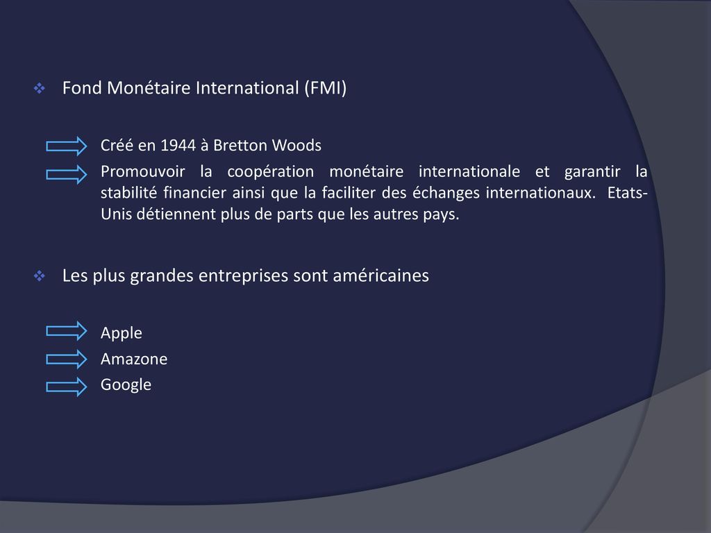 Fond Monétaire International (FMI) Créé en 1944 à Bretton Woods