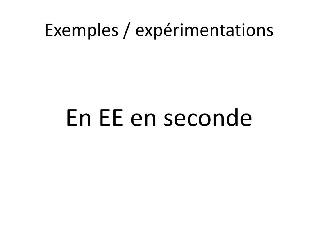 Exemples / expérimentations