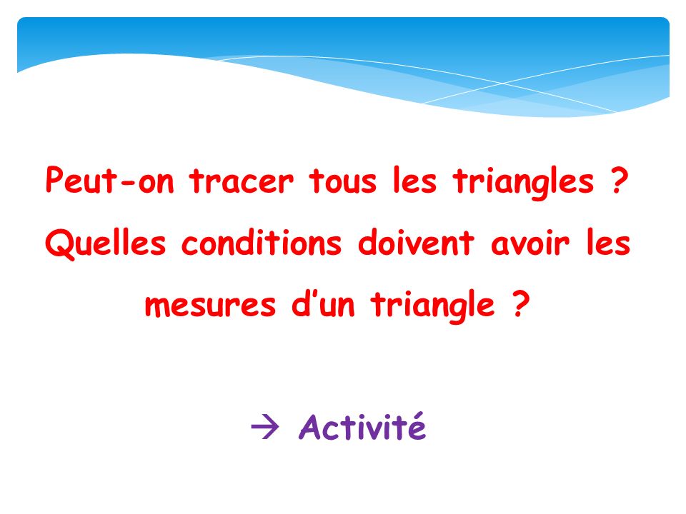 Peut-on tracer tous les triangles
