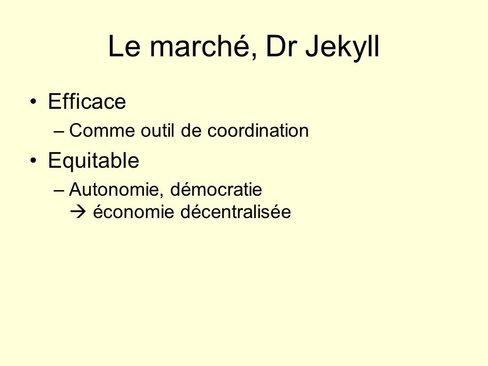 Le marché, Dr Jekyll Efficace Equitable Comme outil de coordination
