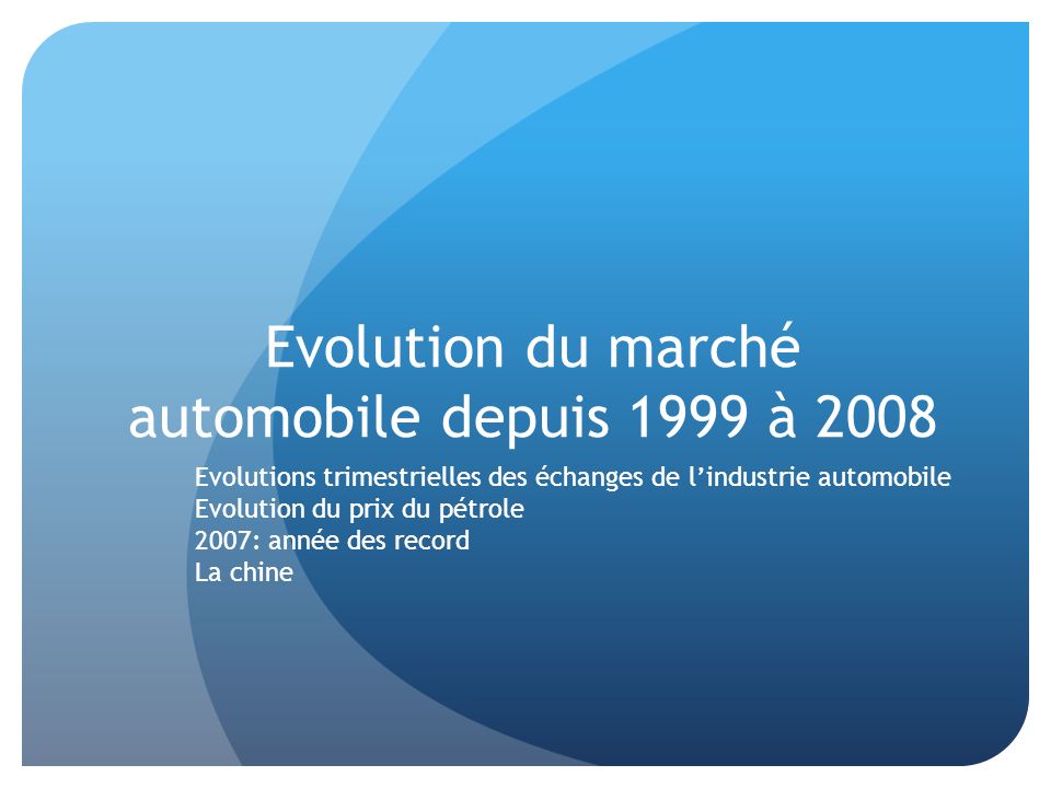 Evolution du marché automobile depuis 1999 à 2008