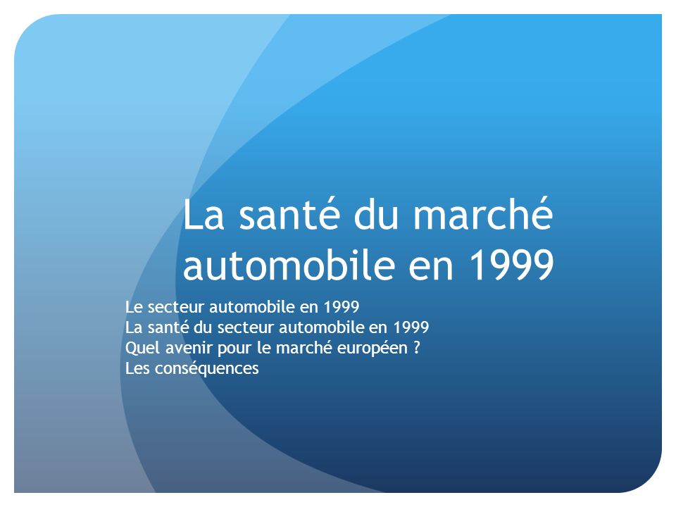 La santé du marché automobile en 1999