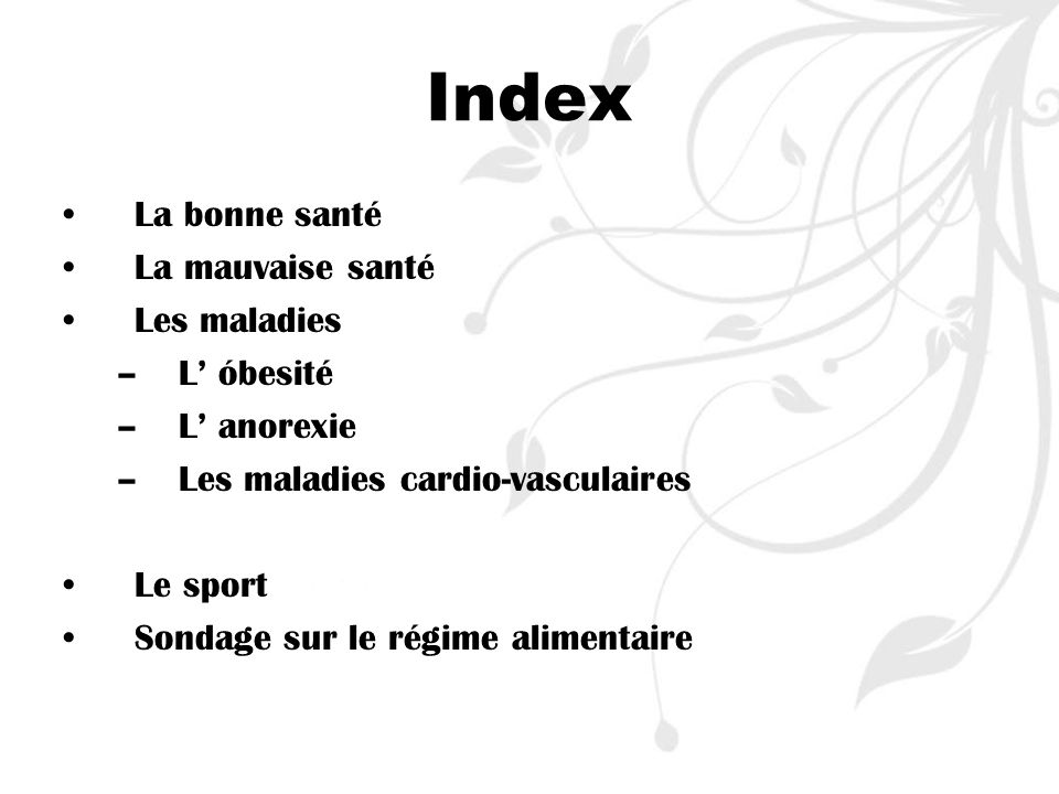 Index La bonne santé La mauvaise santé Les maladies L’ óbesité