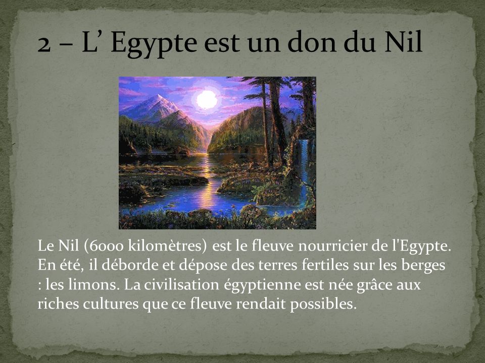 2 – L’ Egypte est un don du Nil