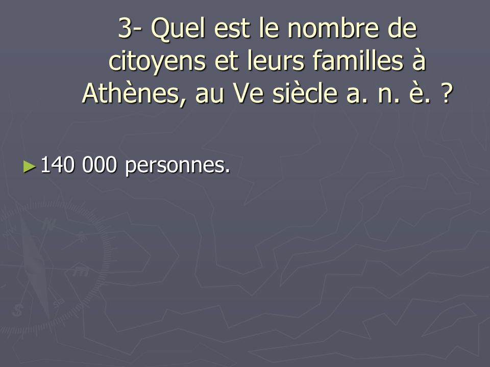 3- Quel est le nombre de citoyens et leurs familles à Athènes, au Ve siècle a. n. è.