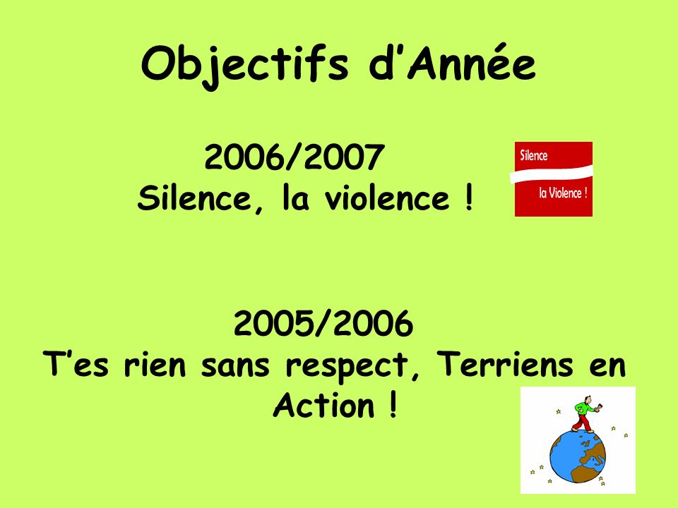 2005/2006 T’es rien sans respect, Terriens en Action !