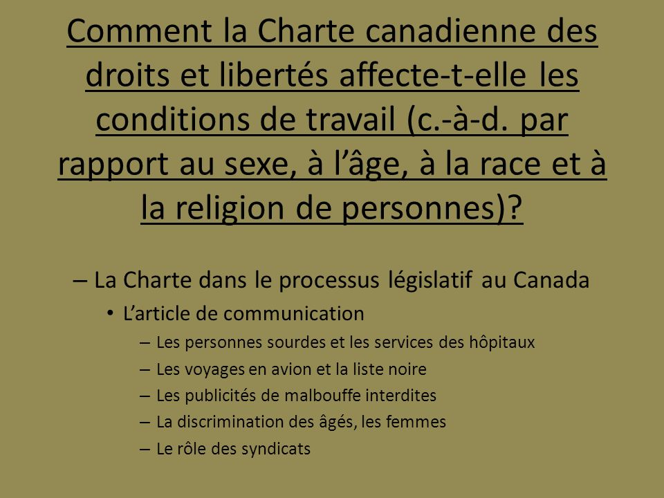 Comment la Charte canadienne des droits et libertés affecte-t-elle les conditions de travail (c.-à-d. par rapport au sexe, à l’âge, à la race et à la religion de personnes)