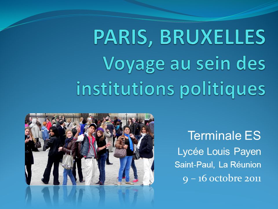 PARIS, BRUXELLES Voyage au sein des institutions politiques