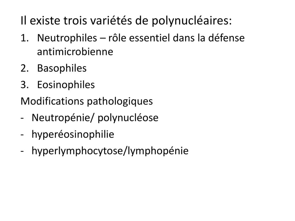 Il existe trois variétés de polynucléaires: