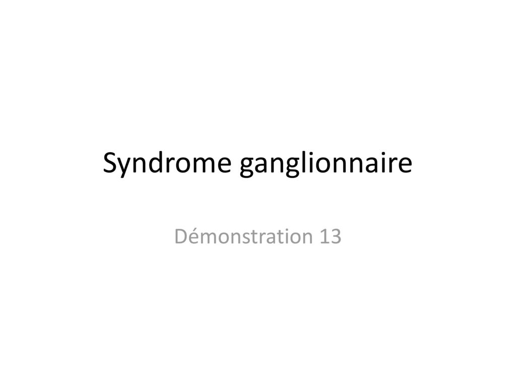 Syndrome ganglionnaire