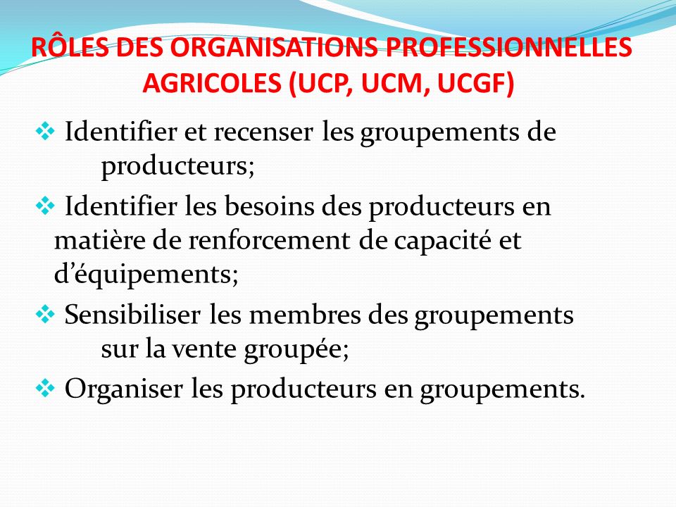RÔLES DES ORGANISATIONS PROFESSIONNELLES AGRICOLES (UCP, UCM, UCGF)