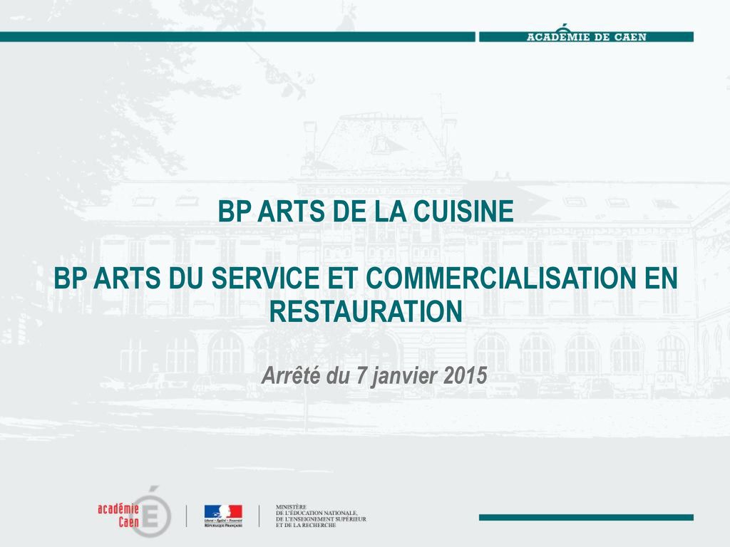 BP ARTS DE LA CUISINE BP ARTS DU SERVICE ET COMMERCIALISATION EN RESTAURATION