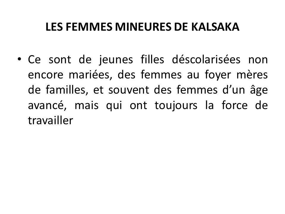 LES FEMMES MINEURES DE KALSAKA