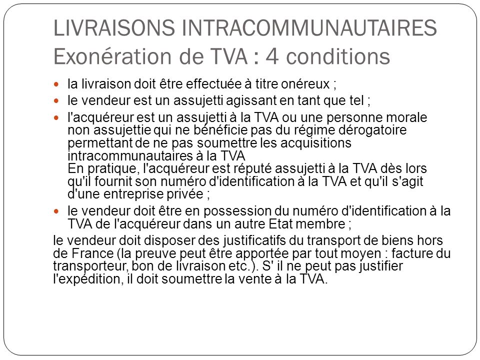 LIVRAISONS INTRACOMMUNAUTAIRES Exonération de TVA : 4 conditions