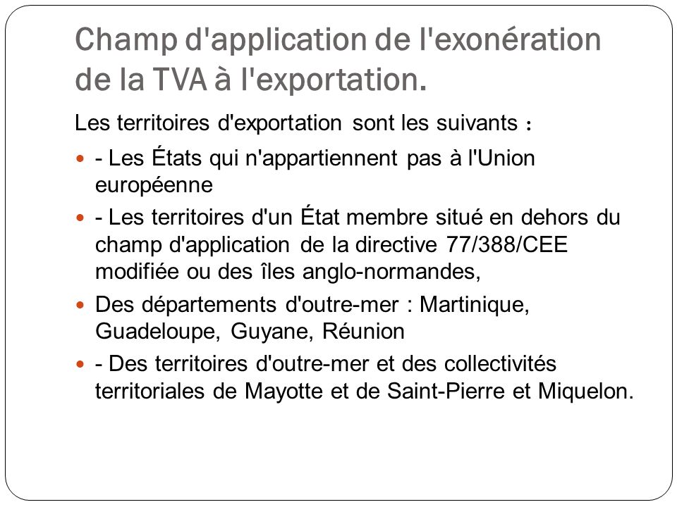 Champ d application de l exonération de la TVA à l exportation.