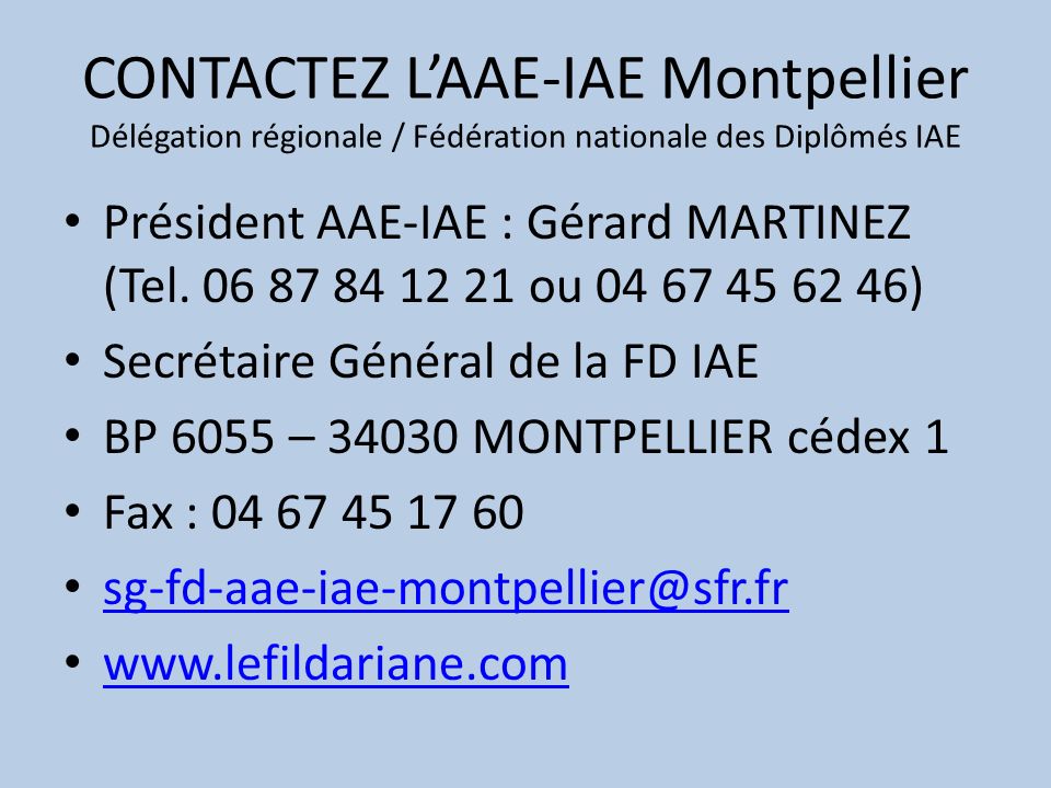 CONTACTEZ L’AAE-IAE Montpellier Délégation régionale / Fédération nationale des Diplômés IAE