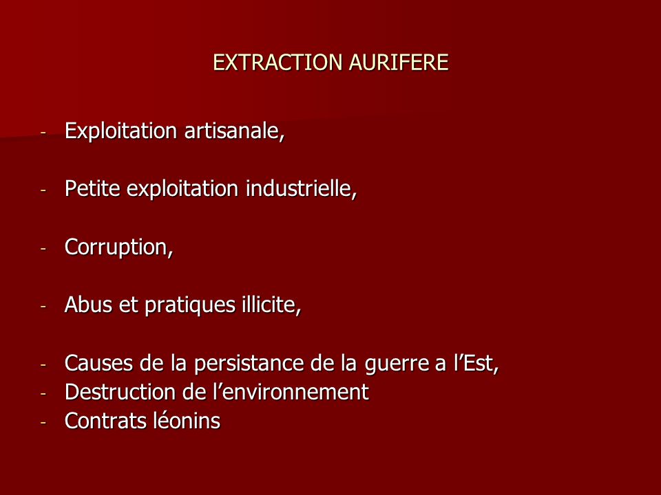 EXTRACTION AURIFERE Exploitation artisanale, Petite exploitation industrielle, Corruption, Abus et pratiques illicite,
