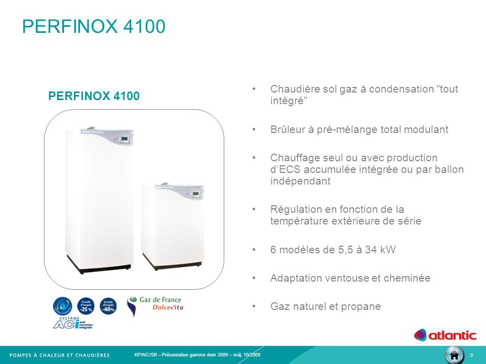 PERFINOX 4100 Chaudière sol gaz à condensation tout intégré Brûleur à pré-mélange total modulant.