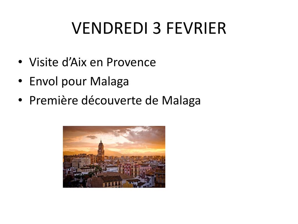VENDREDI 3 FEVRIER Visite d’Aix en Provence Envol pour Malaga