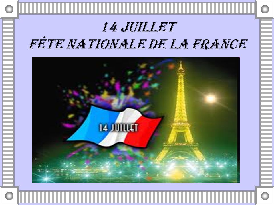 14 JUILLET FÊTE NATIONALE DE LA FRANCE