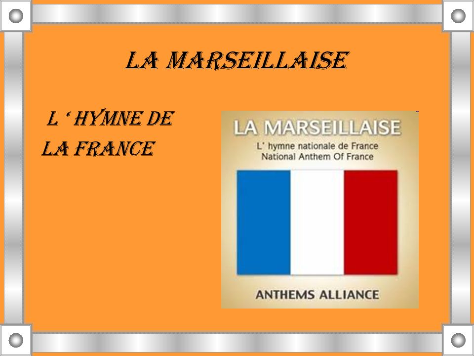 LA MARSEILLAISE L ‘ HYMNE DE LA FRANCE