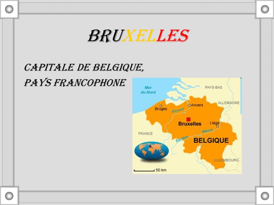 BRUXELLES CAPITALE DE BELGIQUE, PAYS FRANCOPHONE