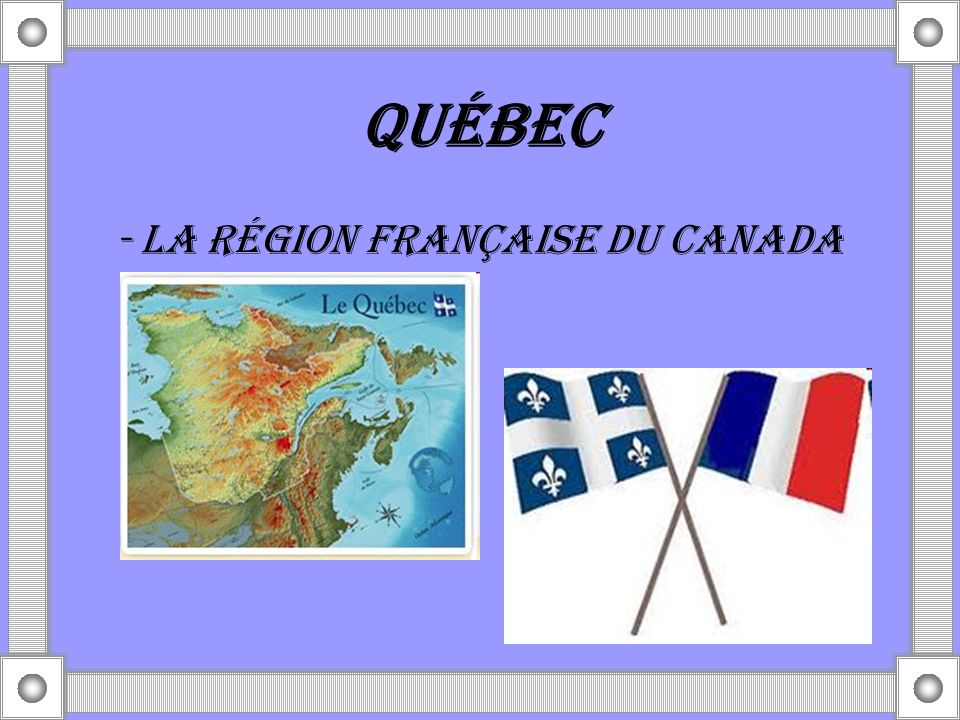 - La région française du Canada