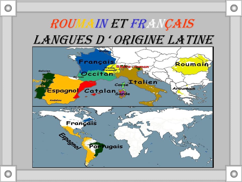 Roumain et français langues d ‘ ORIGINE LATINE