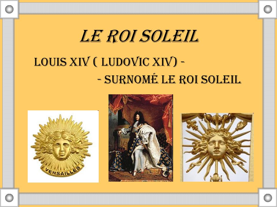 LE ROI SOLEIL LOUIS XIV ( LUDOVIC XIV) - - SURNOMÉ LE ROI SOLEIL