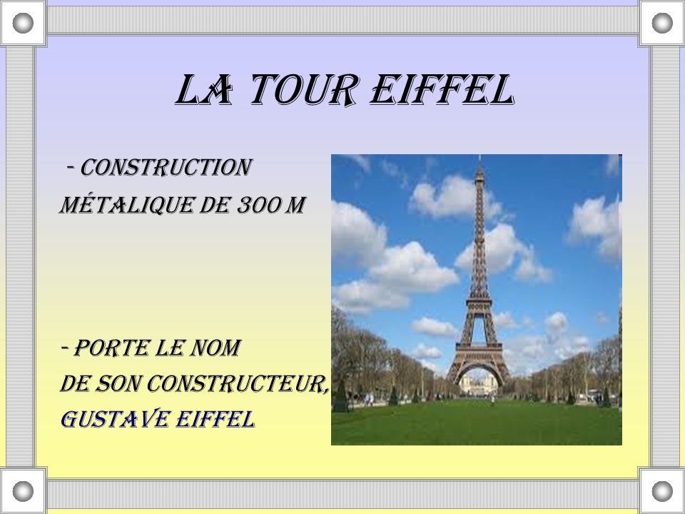 LA TOUR EIFFEL - construction métalique de 300 m - porte le nom