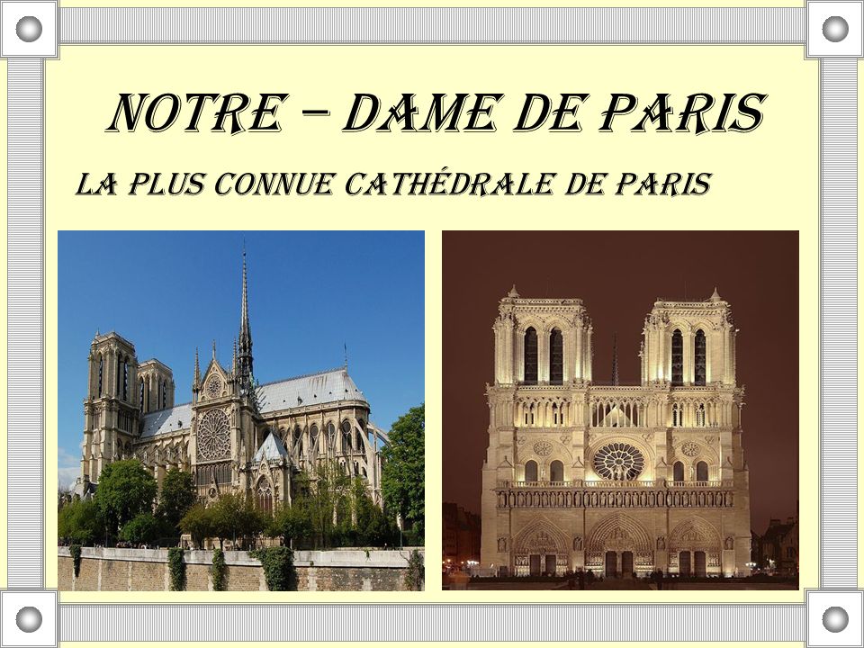 NOTRE – DAME DE PARIS LA PLUS CONNUE CATHÉDRALE DE PARIS