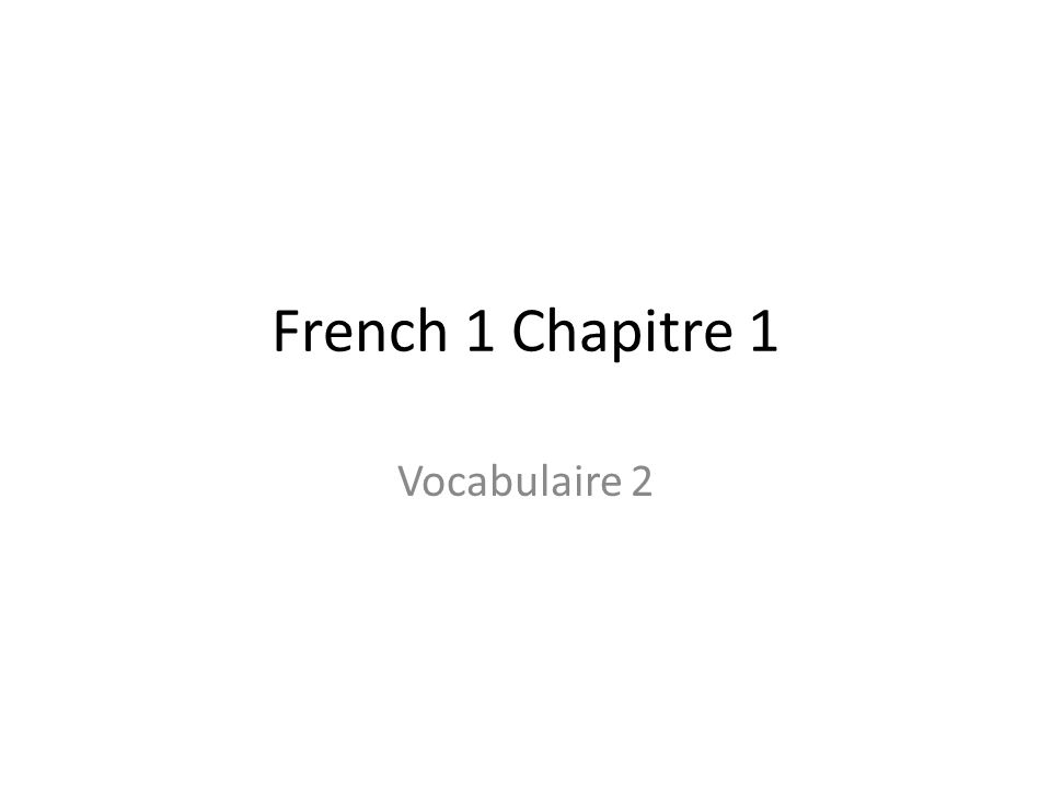 French 1 Chapitre 1 Vocabulaire 2