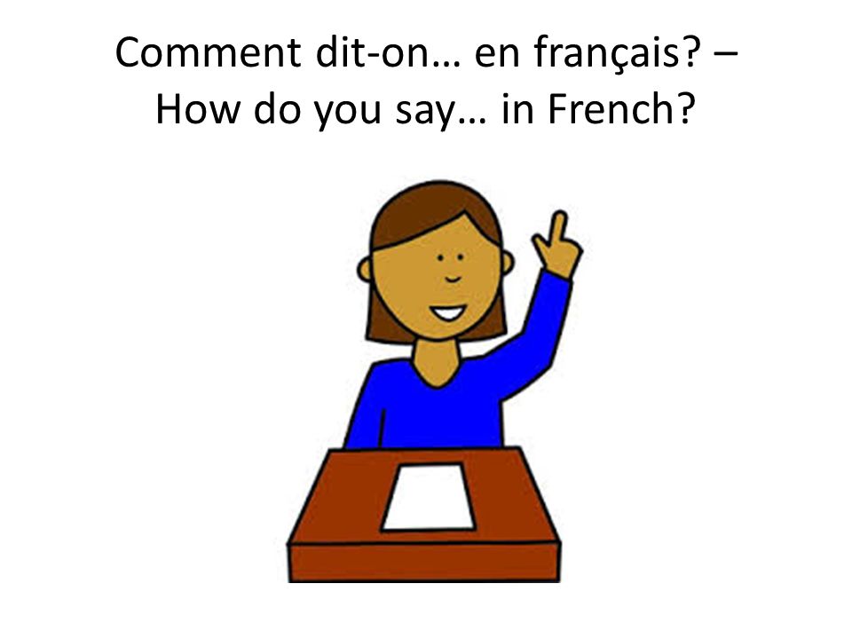 Comment dit-on… en français – How do you say… in French