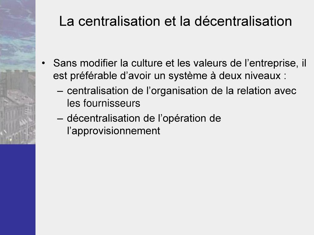 La centralisation et la décentralisation