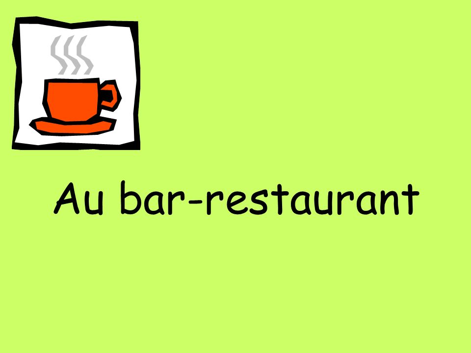 Au bar-restaurant