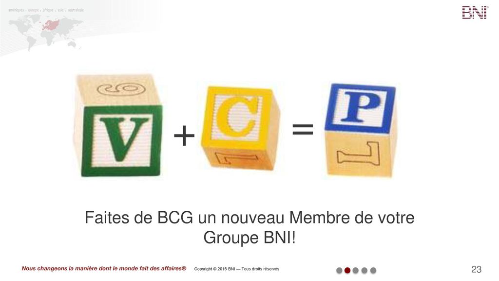 Faites de BCG un nouveau Membre de votre Groupe BNI!