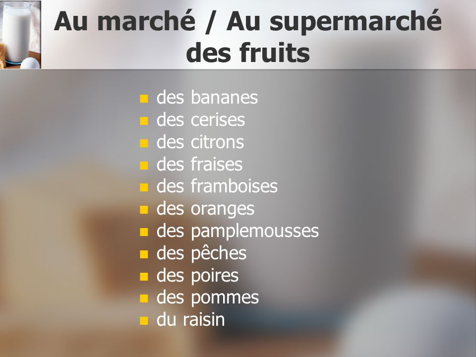 Au marché / Au supermarché des fruits