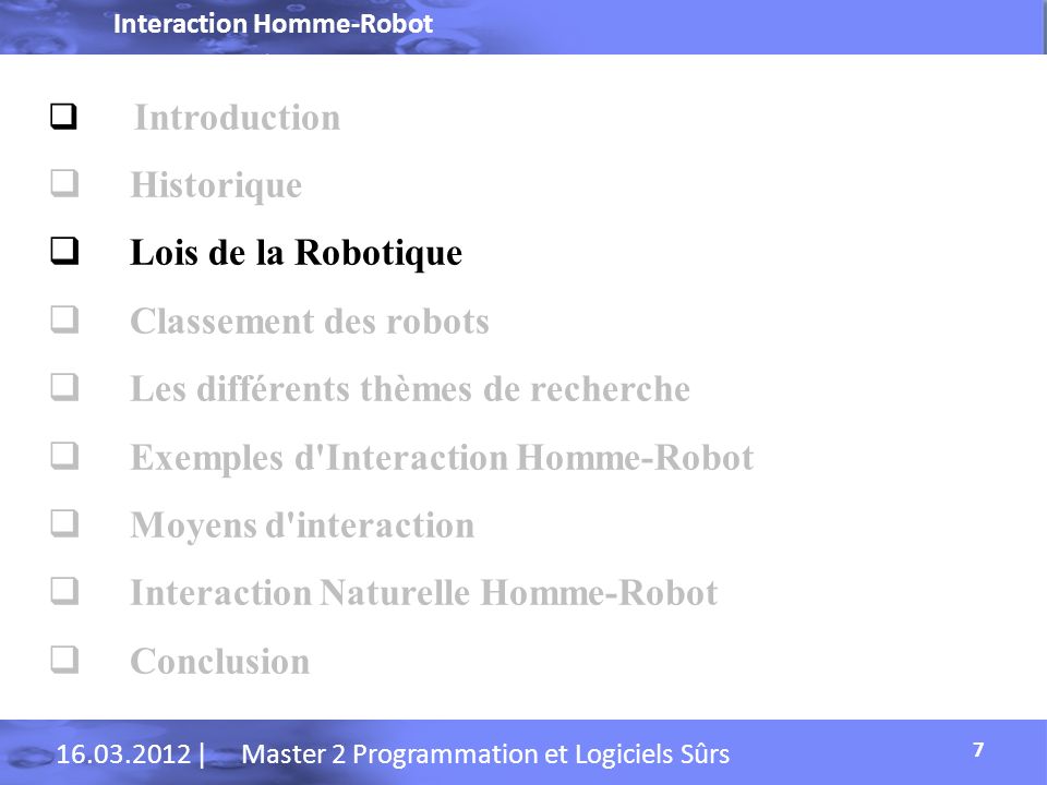 Les différents thèmes de recherche Exemples d Interaction Homme-Robot