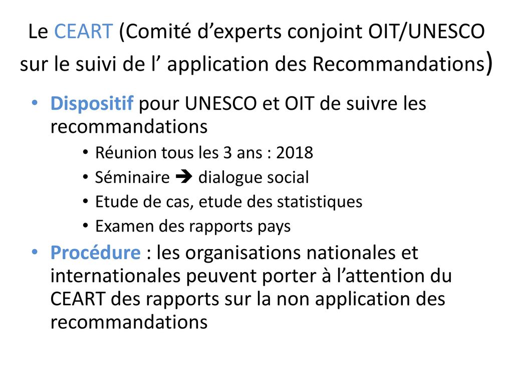 Le CEART (Comité d’experts conjoint OIT/UNESCO sur le suivi de l’ application des Recommandations)
