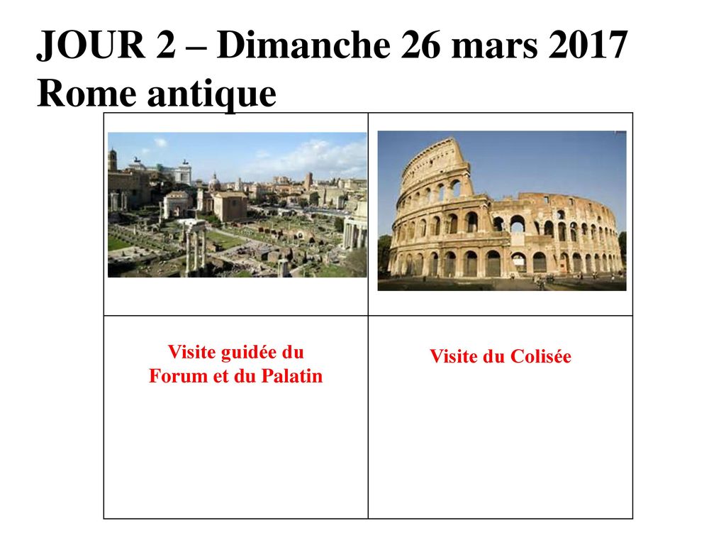 JOUR 2 – Dimanche 26 mars 2017 Rome antique