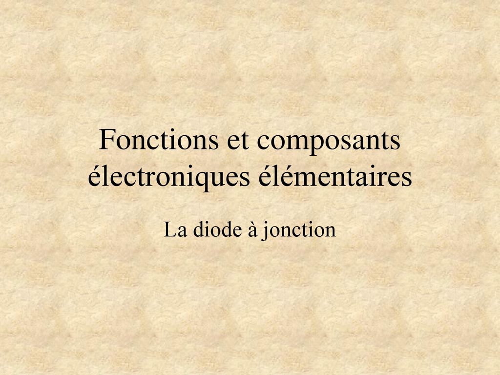Fonctions et composants électroniques élémentaires