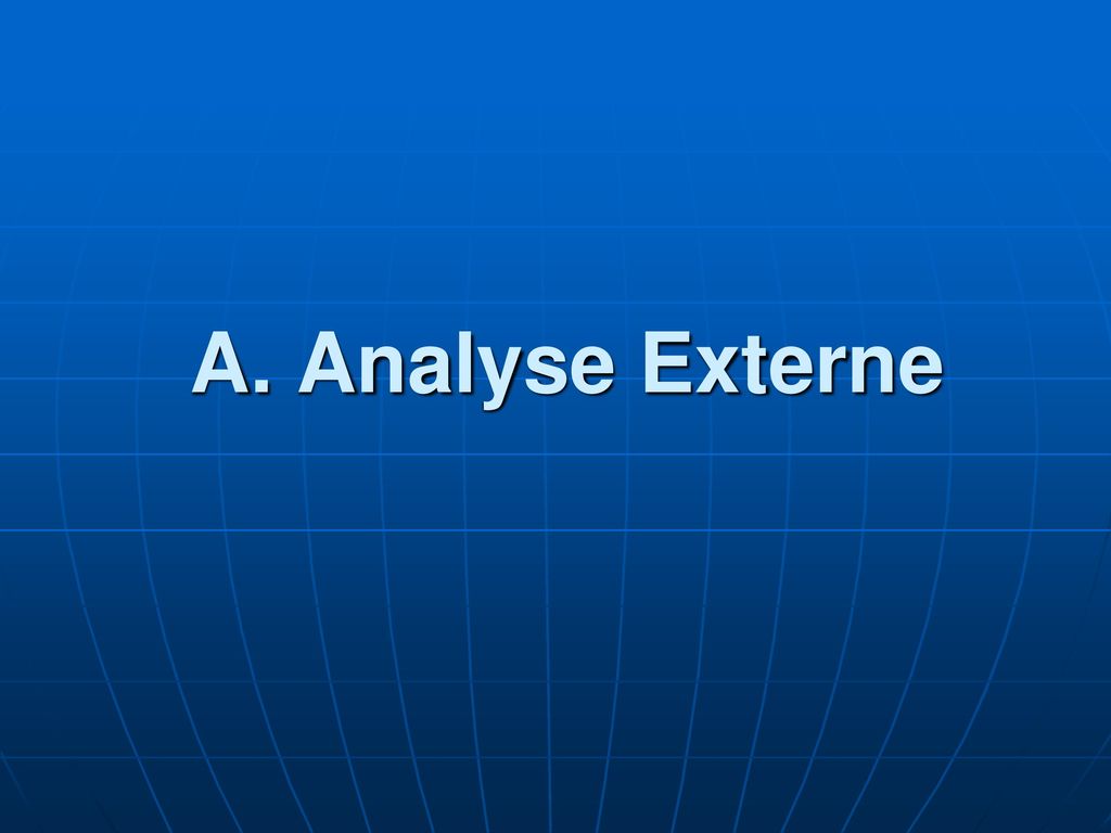 A. Analyse Externe