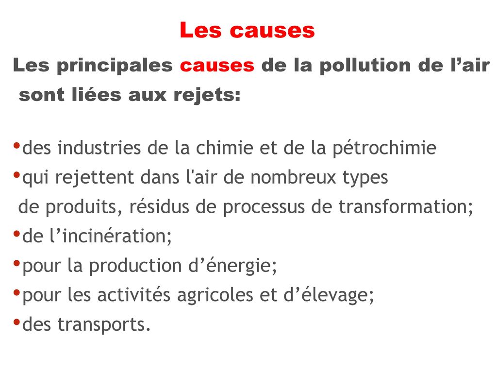 Les causes Les principales causes de la pollution de l’air