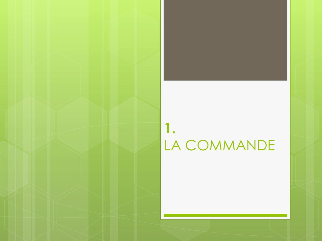 1. LA COMMANDE