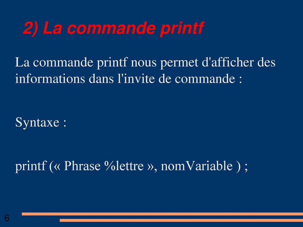 2) La commande printf La commande printf nous permet d afficher des informations dans l invite de commande :