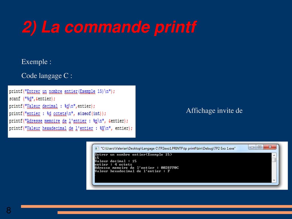 2) La commande printf 8 Exemple : Code langage C :