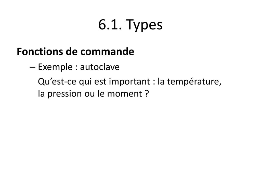 6.1. Types Fonctions de commande Exemple : autoclave