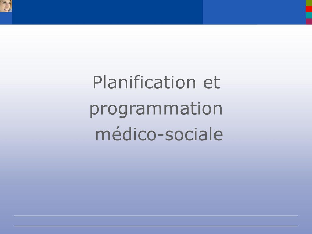 Planification et programmation médico-sociale
