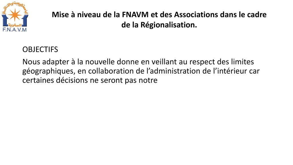 Mise à niveau de la FNAVM et des Associations dans le cadre de la Régionalisation.